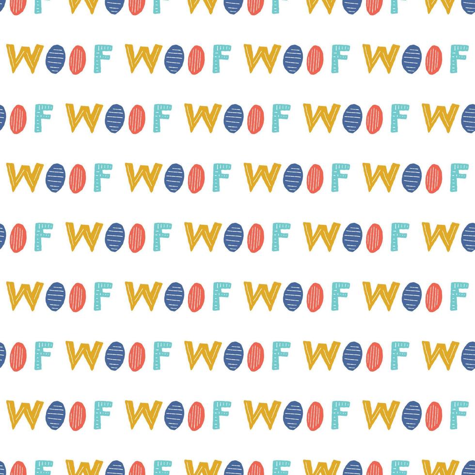 Cute childish seamless hand-drawn pattern with cute phrases woof. Kids repeating texture is ideal for fabrics, cards, textiles, wallpaper, clothing. vector