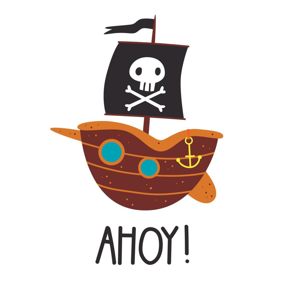 Cute pirate ship with lettering AHOY. Vector illustration