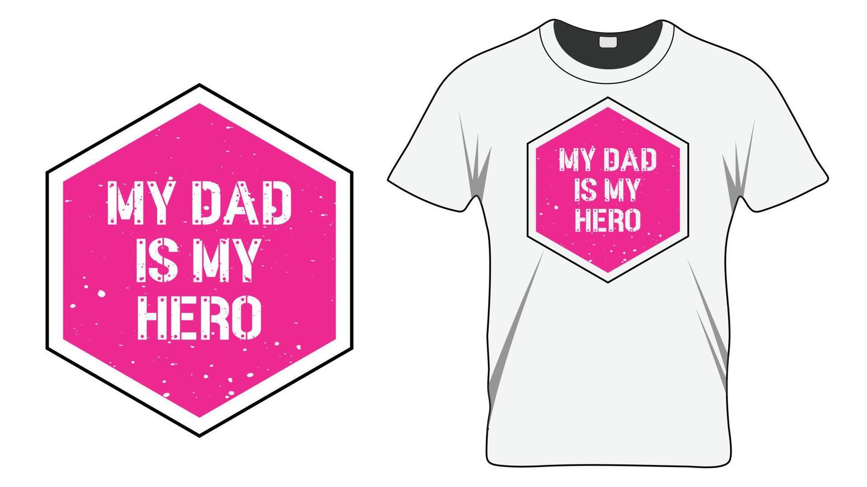 My Dad is My Hero Father's Day Typography Quote . Gift for dad vector