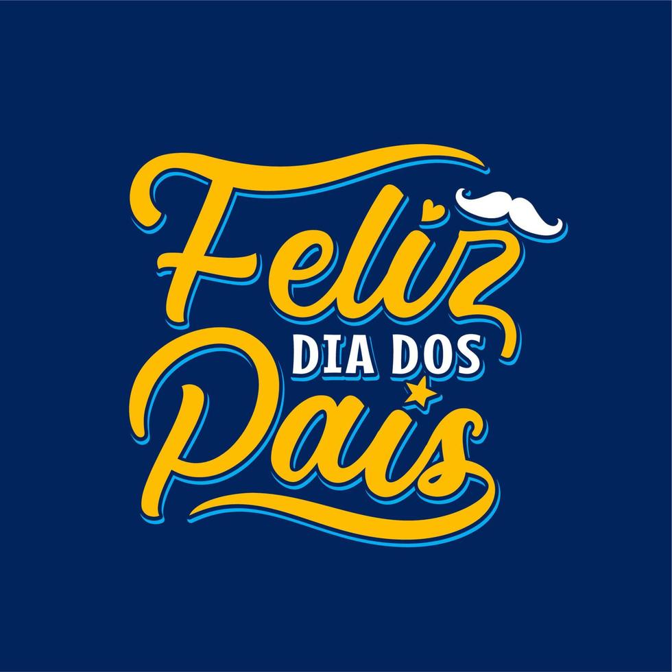 Feliz Dia Dos Pais - Happy Fathers Day Stock Vector - Illustration of brazilian, calligraphy