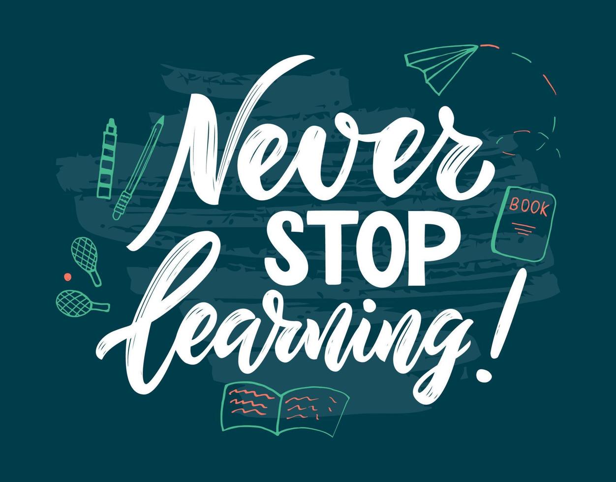 Motivational quote Never stop learning. Education concept. Hand script lettering, doodle style illustration. Blue texture background. Back to school banner, web poster, print of card, library. Vector. vector