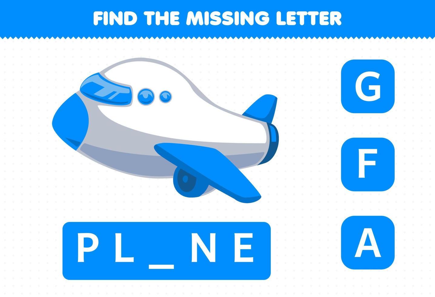 Education game for children find missing letter cute transportation plane vector