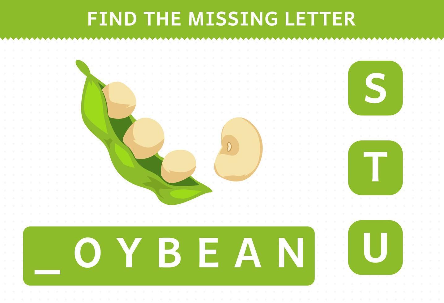 Education game for children find missing letter cute cartoon vegetable soybean worksheet vector