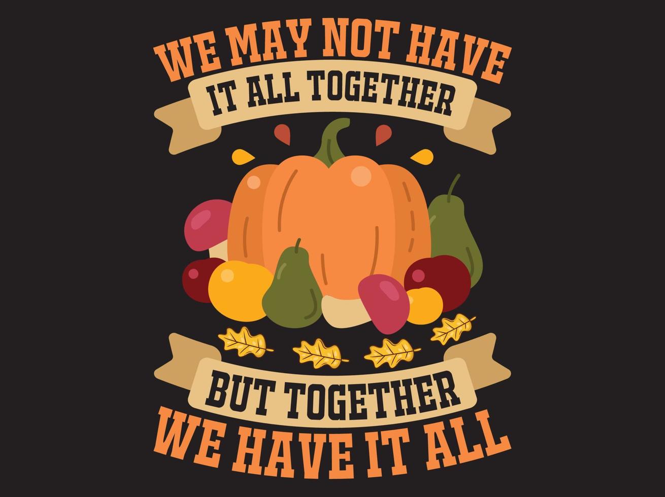 Thanksgiving t-shirt design vector file