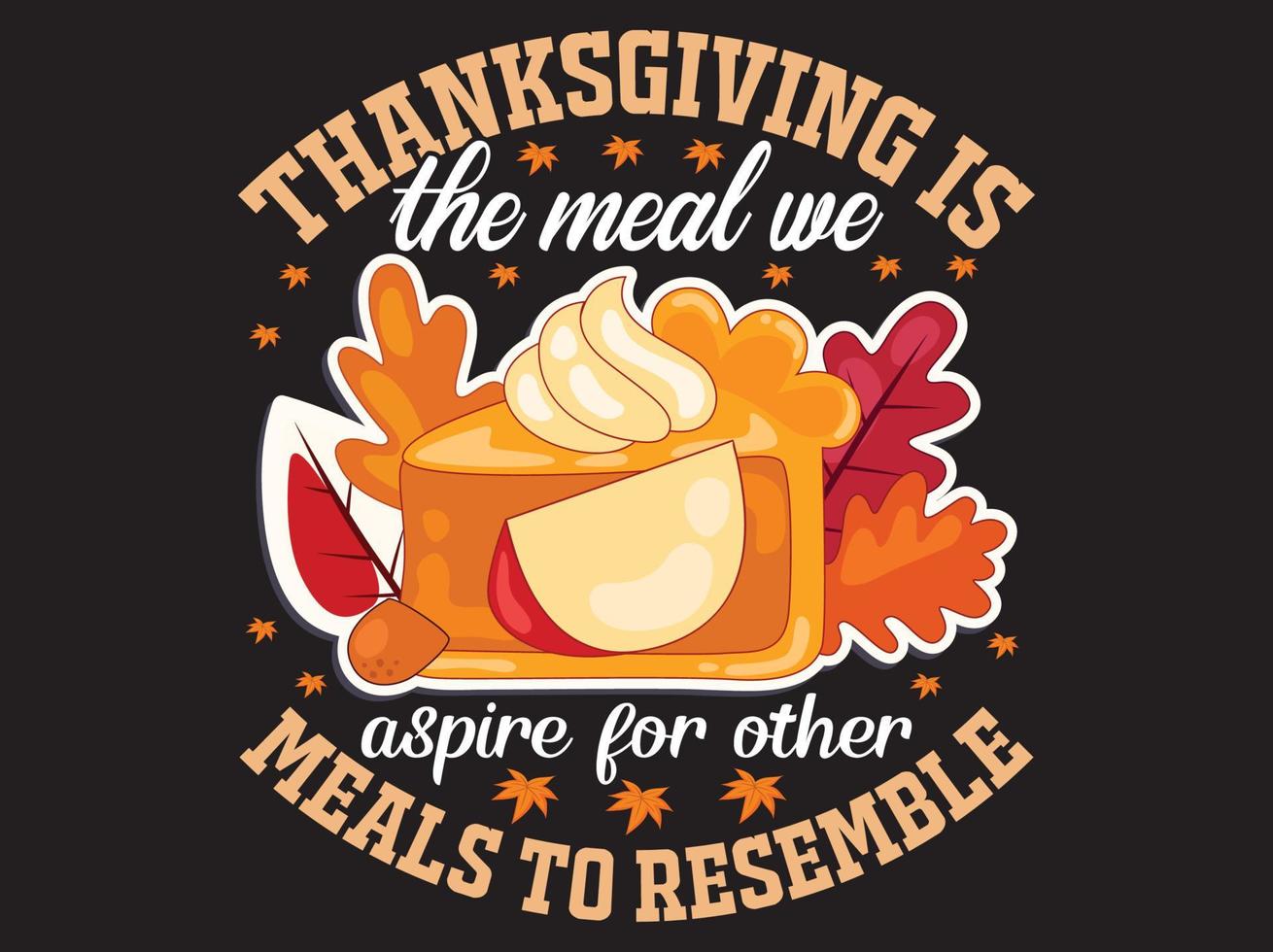 Thanksgiving t-shirt design vector file