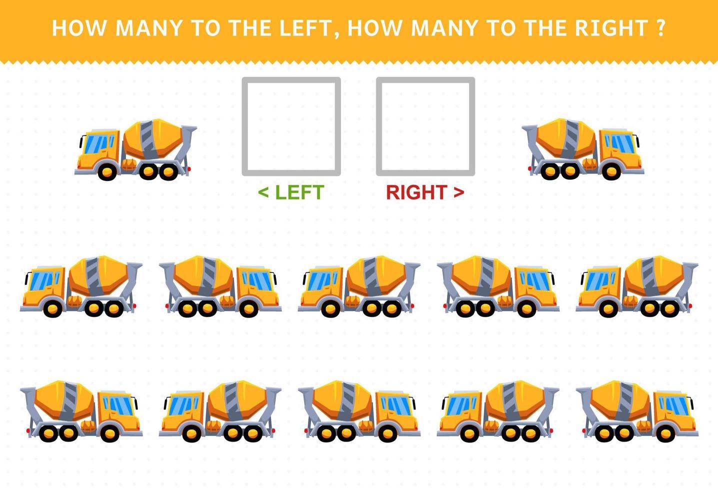 Education game for children of counting left and right picture with cute cartoon concentrate mixer truck vector