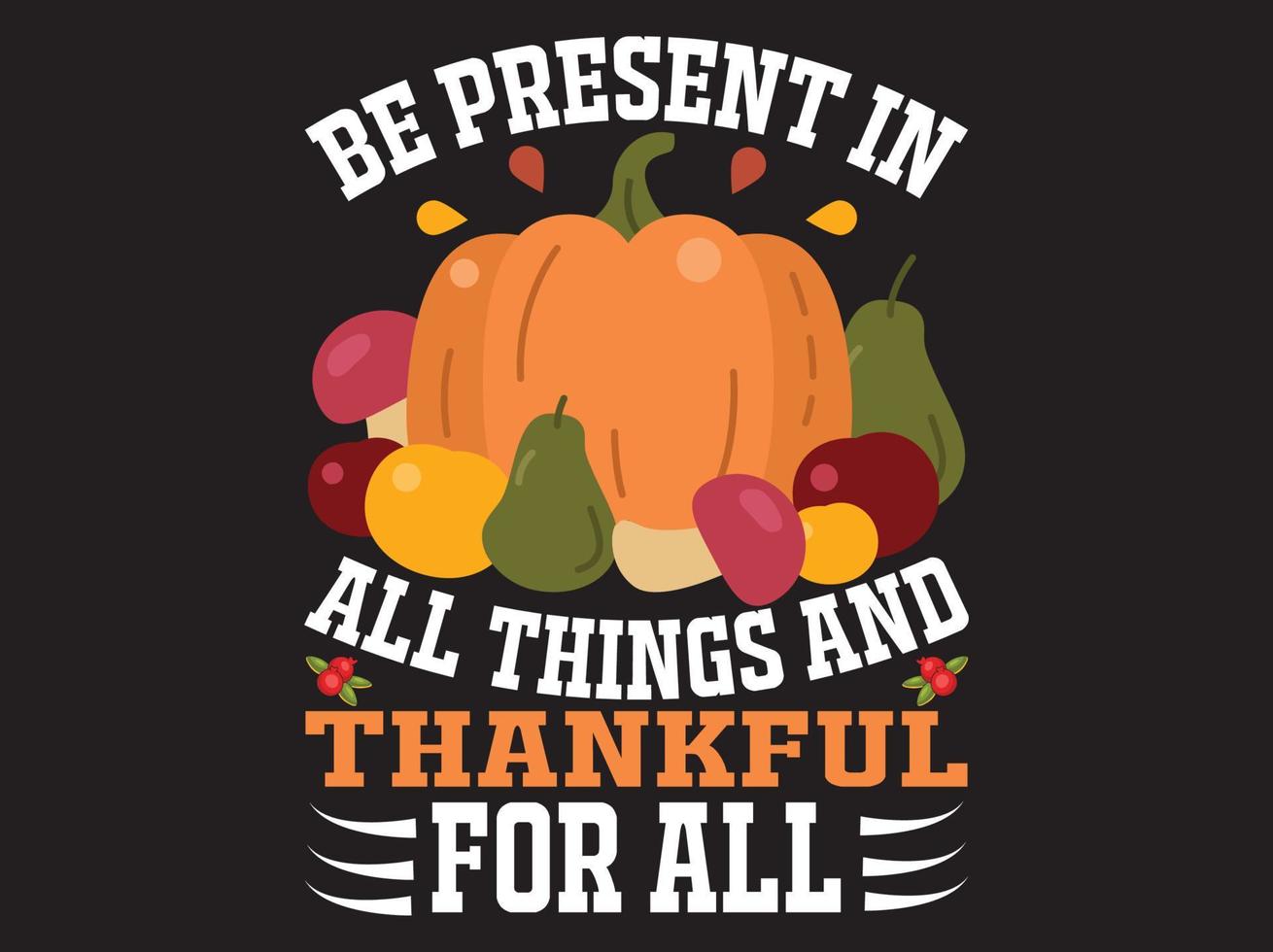 Thanksgiving t-shirt design vector file