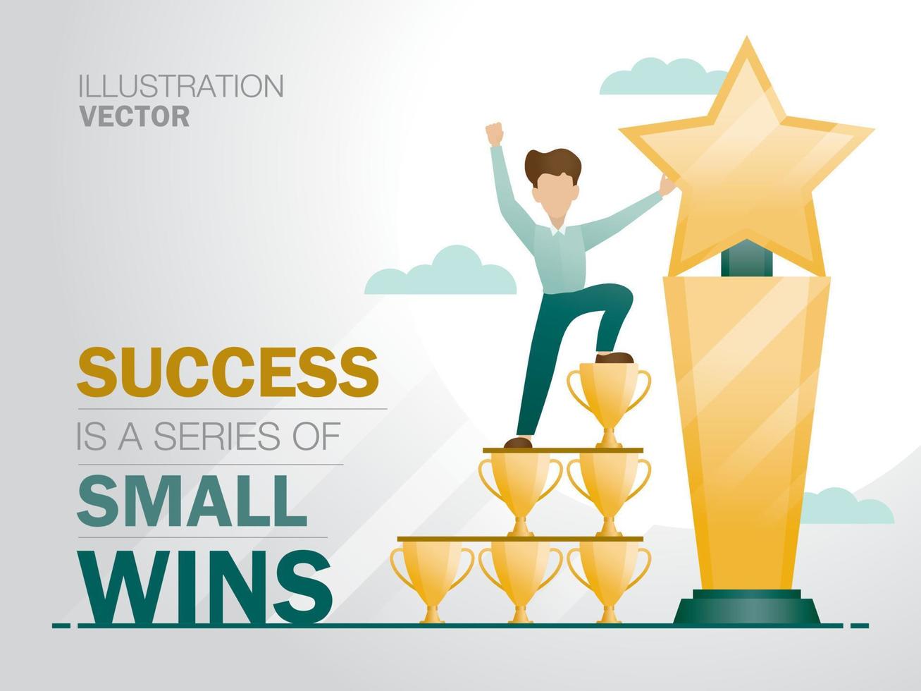 A man uses small trophies like a staircase to reach a big trophy. Success is a series of small win illustration vector. vector