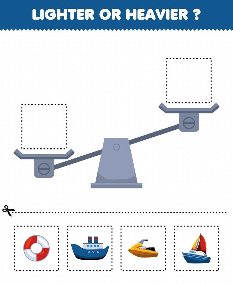 juego educativo para niños más livianos o más pesados corte las imágenes a continuación y péguelas en el cuadro correcto con dibujos animados transporte de agua aro salvavidas ferry barco jet ski velero vector