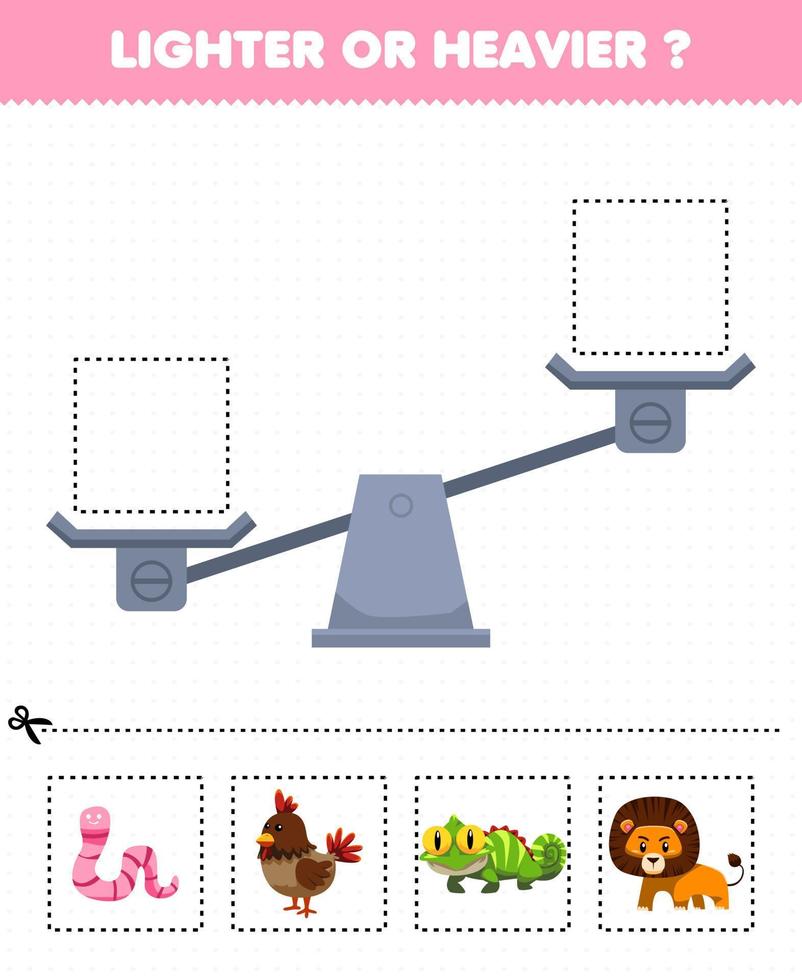 Education game for children lighter or heavier cut pictures below and glue to the right box with cute cartoon animal worm chicken iguana lion vector