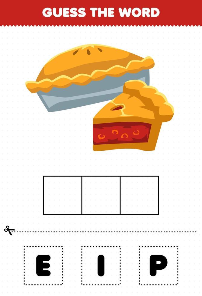 Education game for children guess the word letters practicing cartoon food pie vector