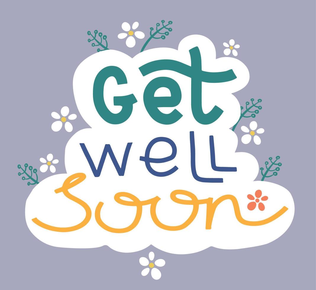 Get well soon. Handwritten text surrounded by floral elements. Well wish decorative colorful poster with text inscription on dark background. Get better card with hand drawn lettering. vector