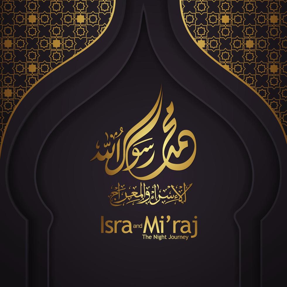 isra y mi'raj escritos en caligrafía árabe con decoración islámica. se puede utilizar para tarjetas de felicitación y otros eventos de usuarios. ilustración vectorial vector