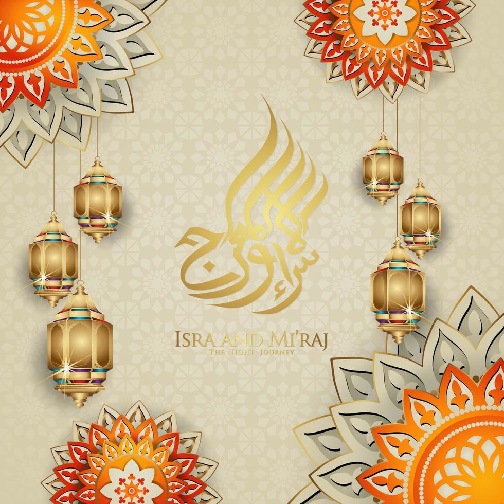 Isra and Mi'raj written in Arabic calligraphy with Islamic decoration. Can be used for Greeting Cards and other users events. vector illustration