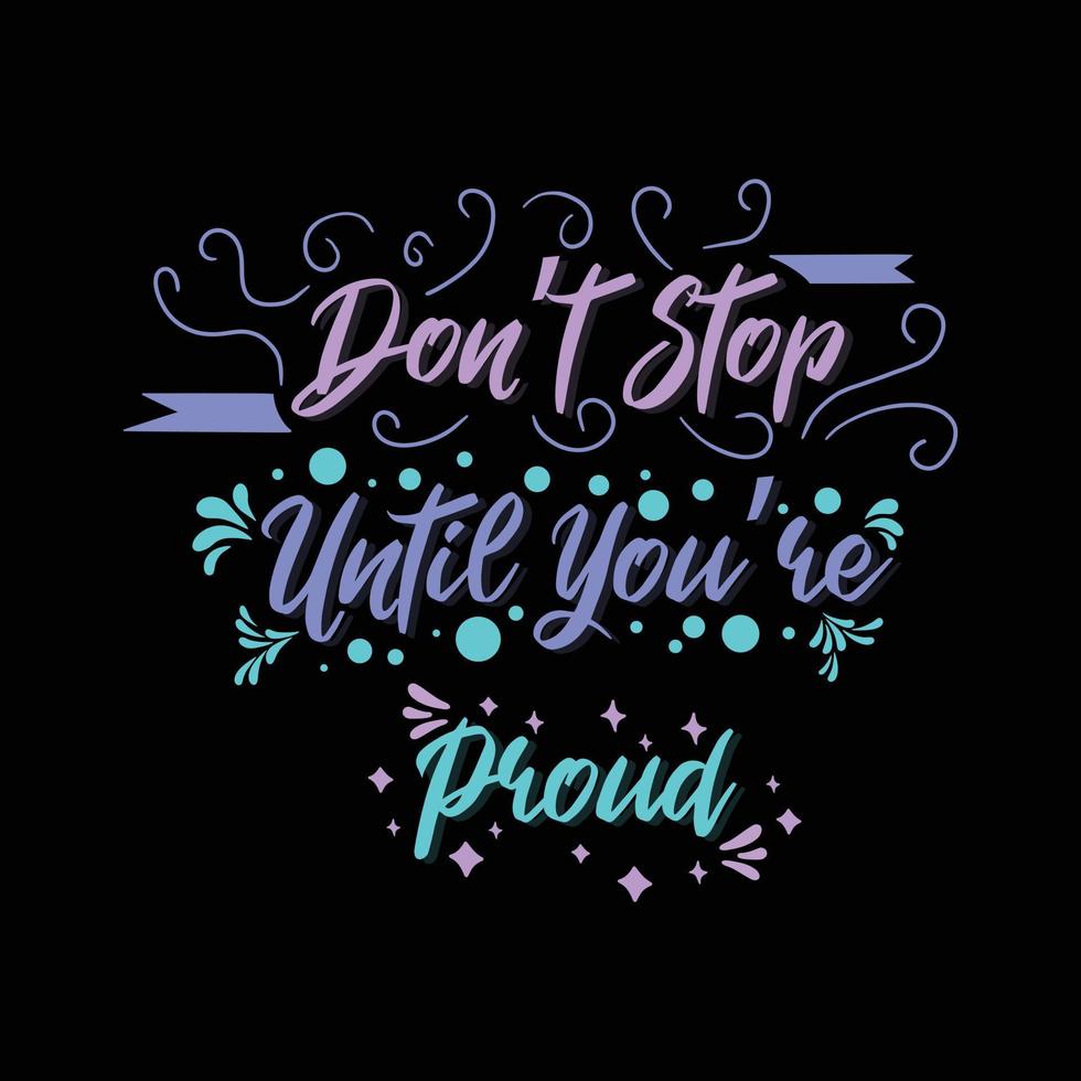 Inspiring Creative Motivation Quote Poster Concept,  Dont Stop Until You are Proud Premium Vector