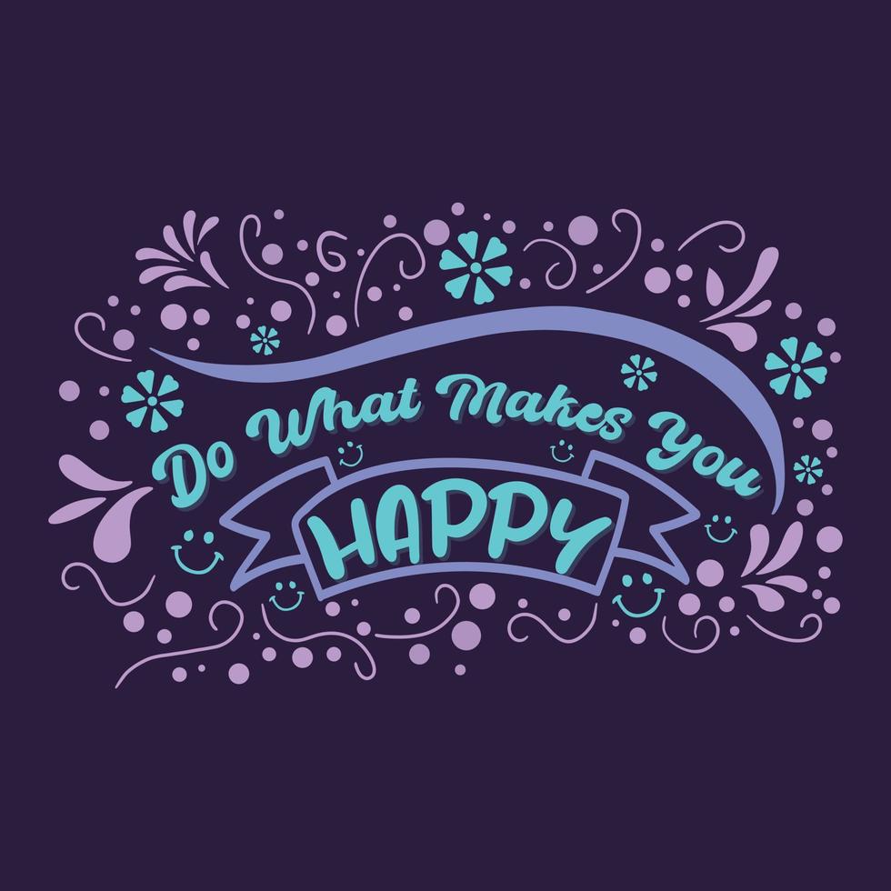 Inspiring Creative Motivation Quote Poster Concept, Do What Makes You Happy Premium Vector