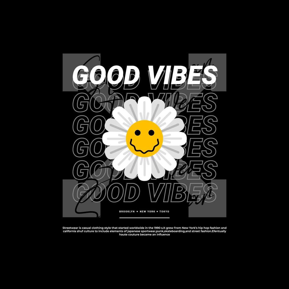 Good vibes streetwear t-shirt design, suitable for screen printing, jackets and others vector