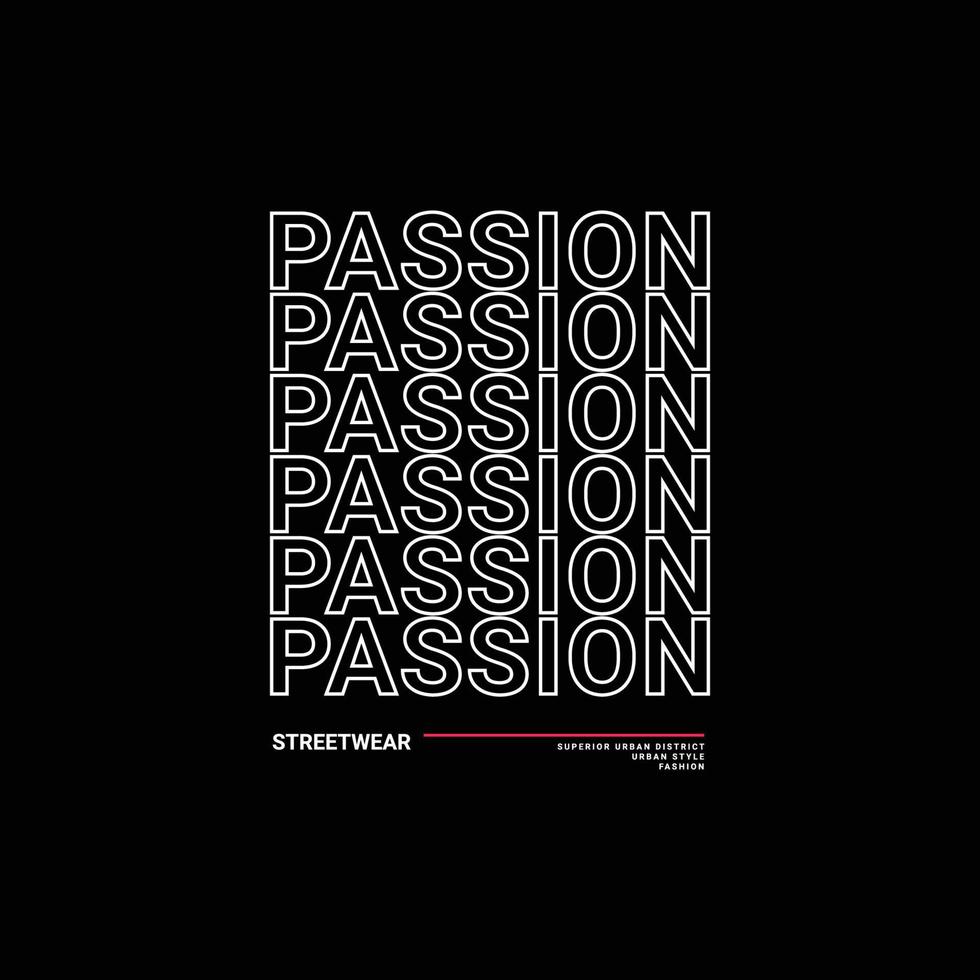 Passion t-shirt design, suitable for screen printing, jackets and others vector