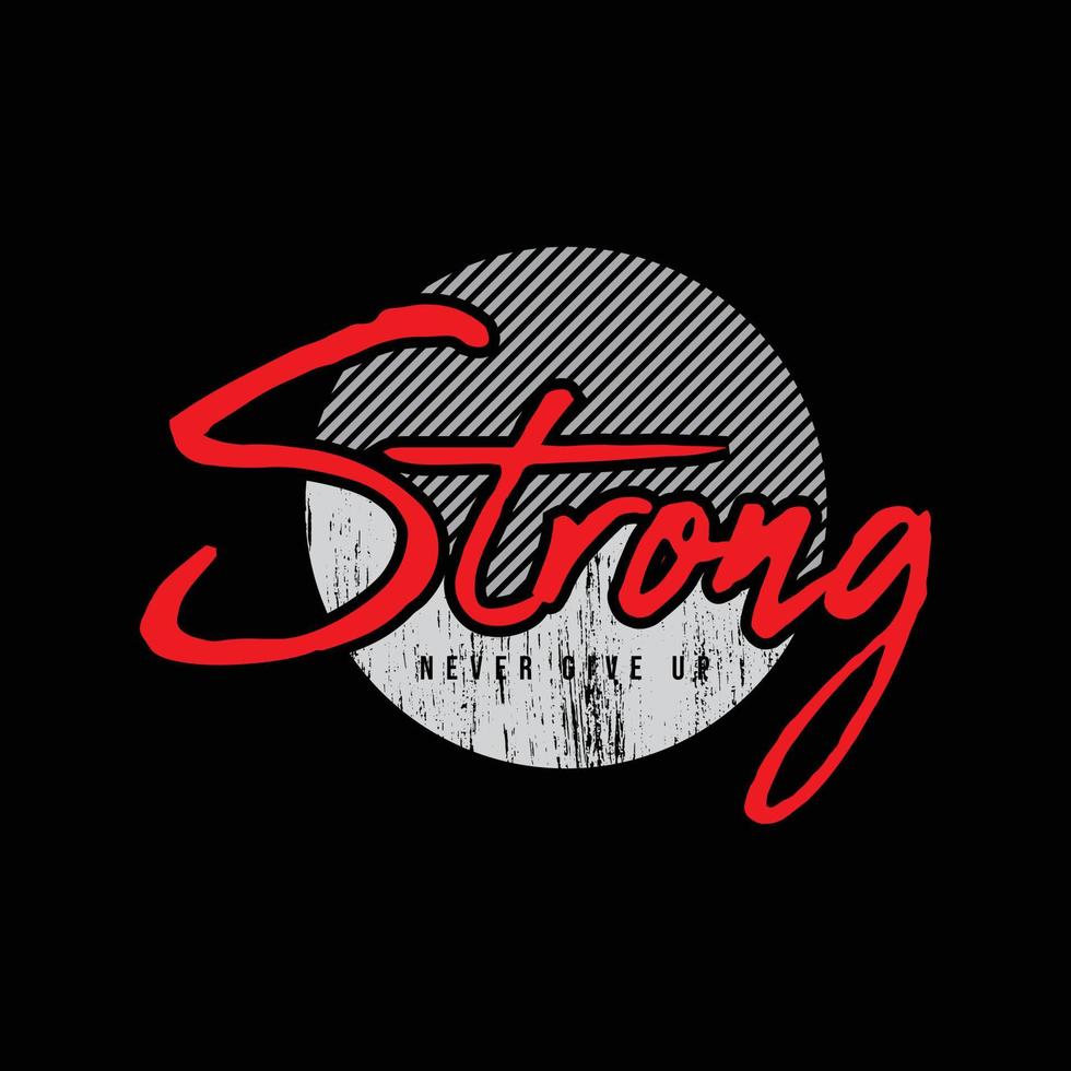 Strong typography slogan for print t shirt design vector