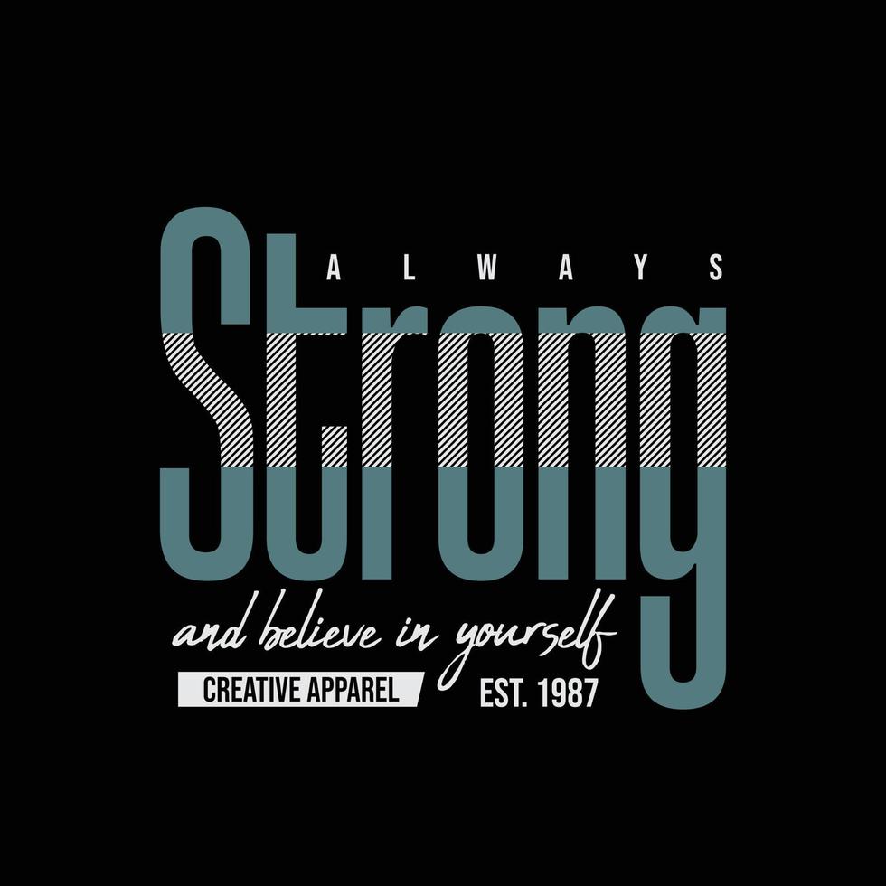 Strong typography slogan for print t shirt design vector