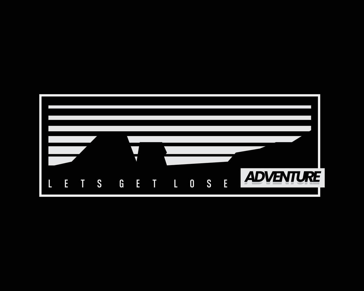 Adventure illustration typography. perfect for t shirt design vector