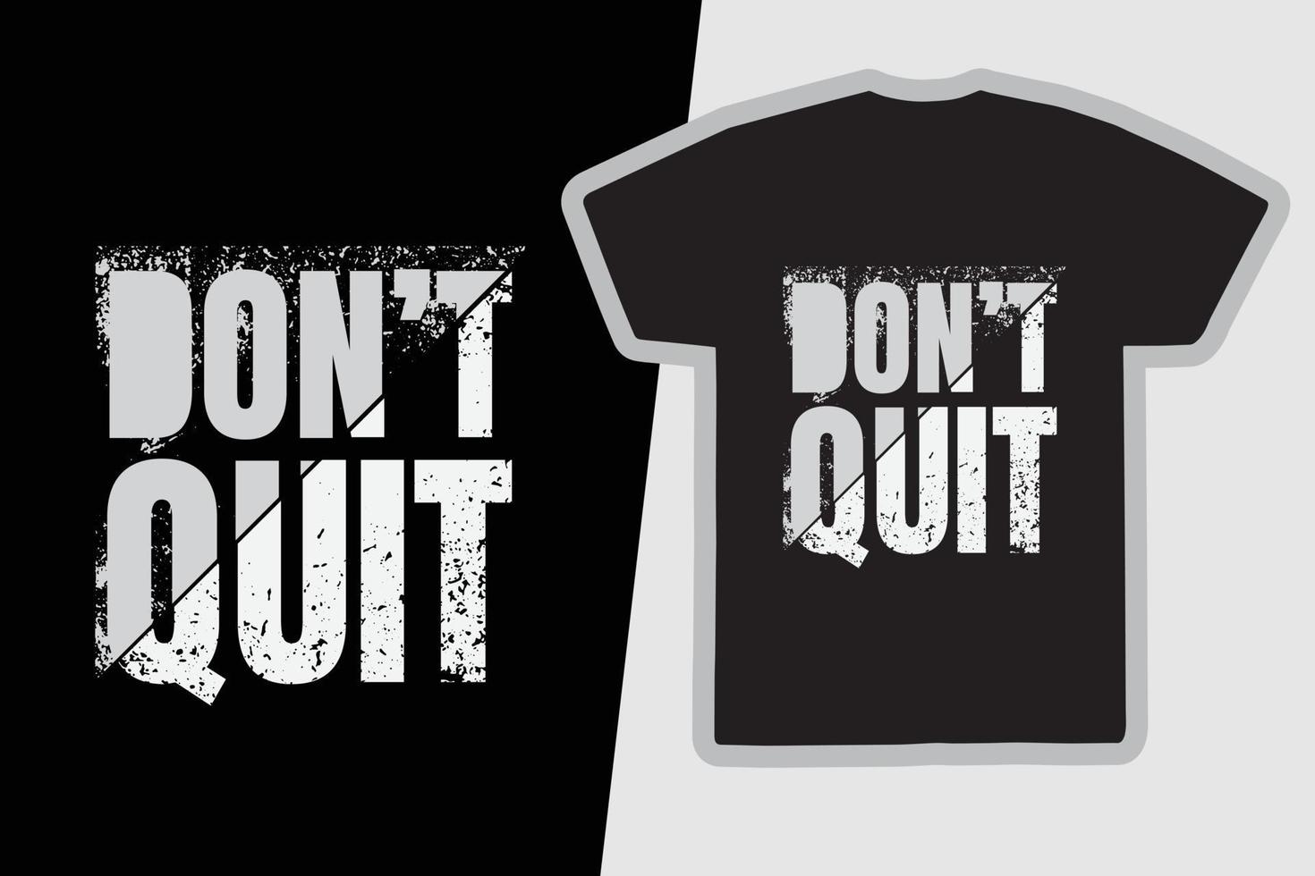 Don't quit typography slogan for print t shirt design vector