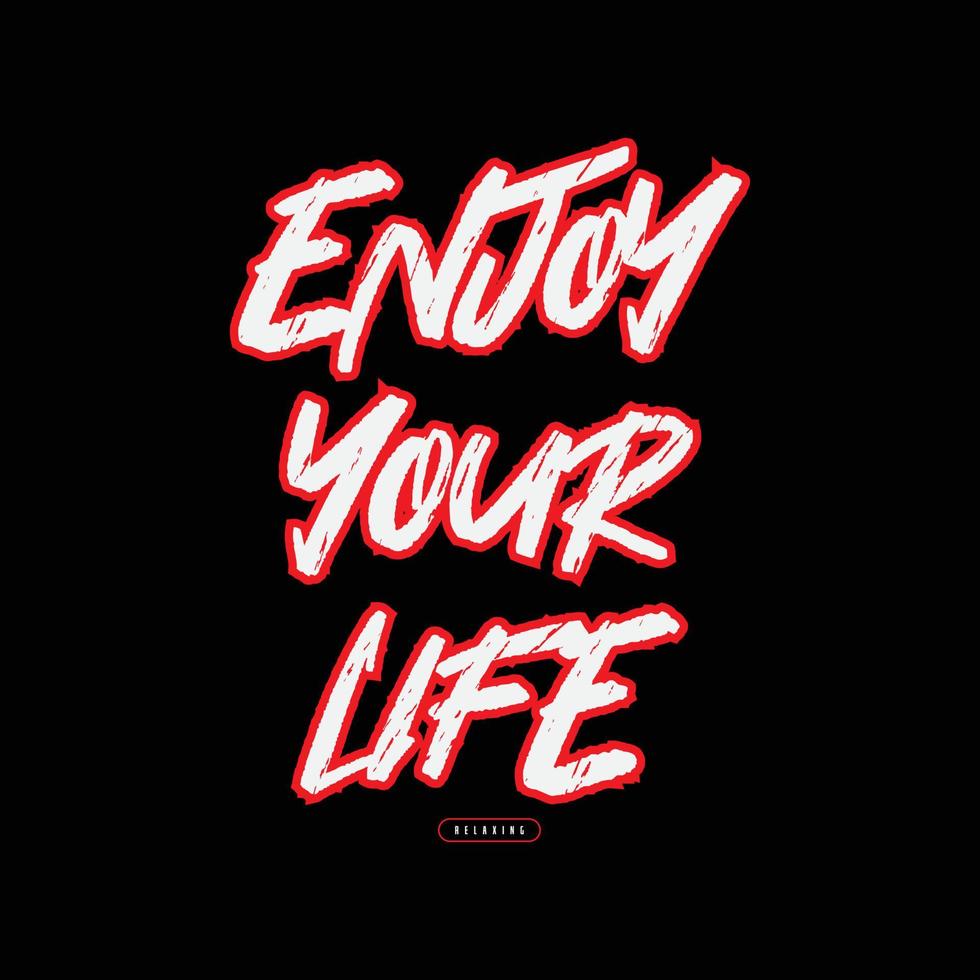 Enjoy your life typography slogan for print t shirt design vector