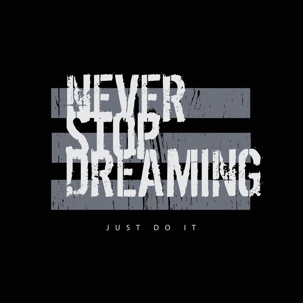 Never stop dreaming typography slogan for print t shirt design vector