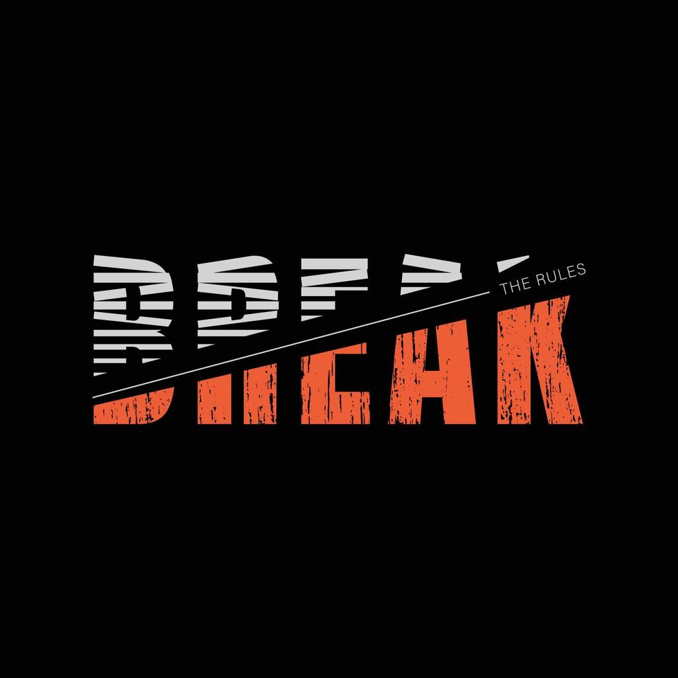 Break the rules typography slogan for print t shirt design vector