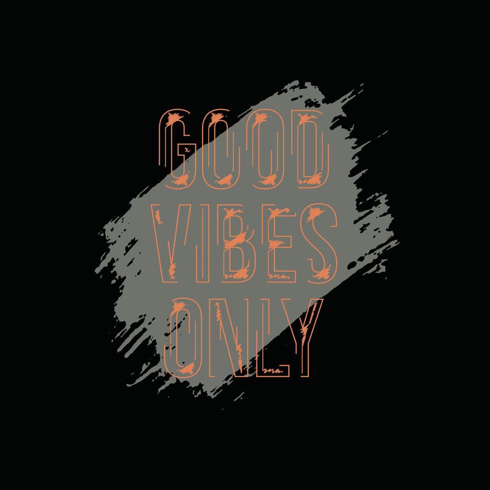 Good vibes only typography slogan for print t shirt design vector