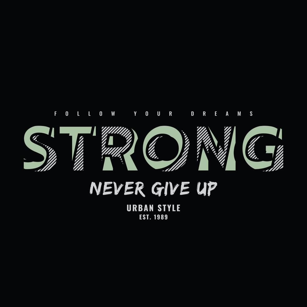 Strong typography slogan for print t shirt design vector