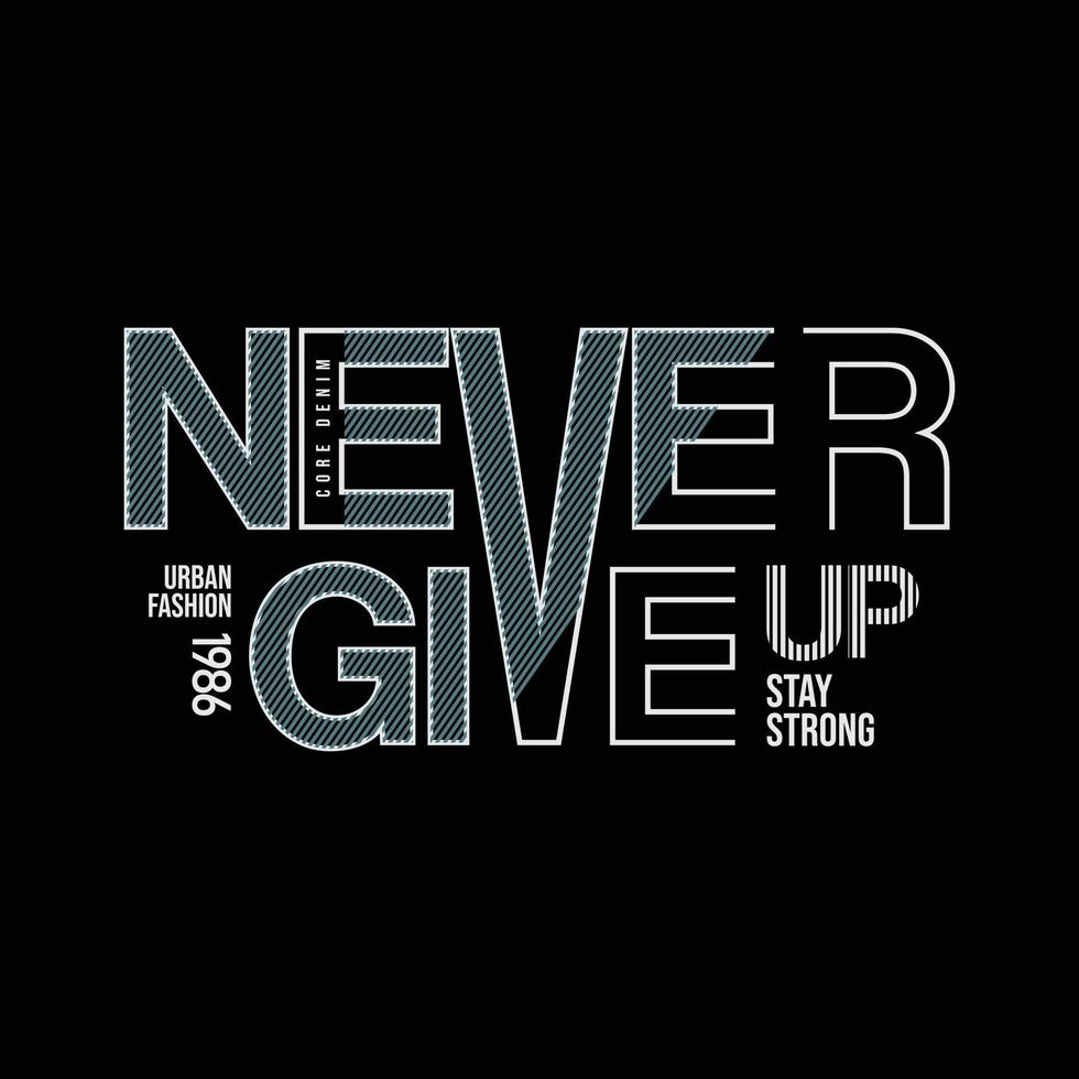 Never give up typography slogan for print t shirt design vector