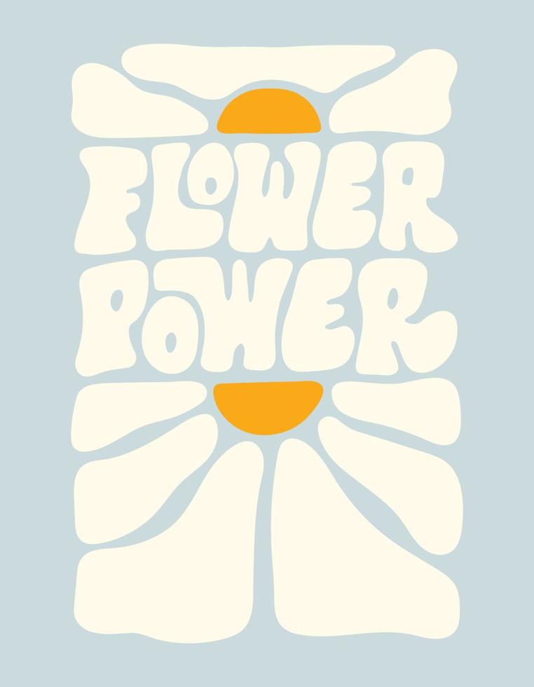 Retro Flower Power slogan with abstract flower on a blue background. Trendy groovy print design for posters, cards, t - shirts in style 60s, 70s. Vector illustration