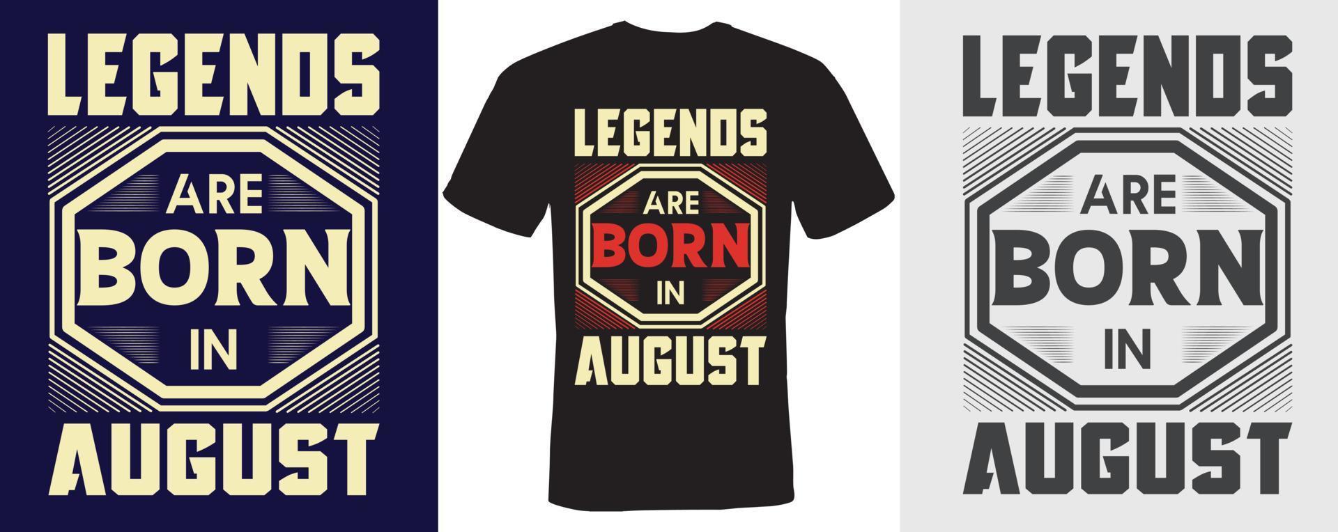 legends are born in August t-shirt design for August vector