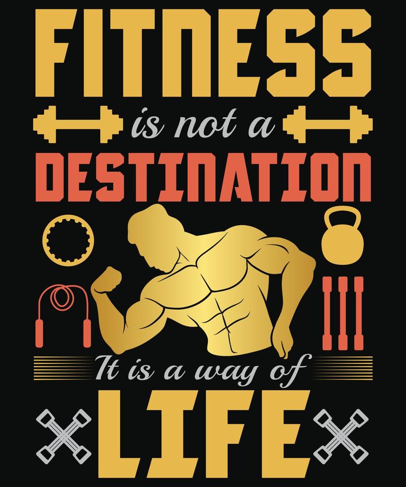 fitness is not a destination it is a way of life t-shirt design vector