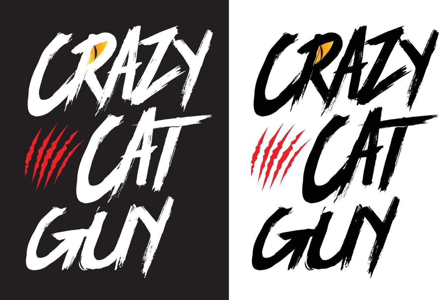 Crazy cat guy - Vector handwritten lettering. Funny saying with yellow eye and scratch.