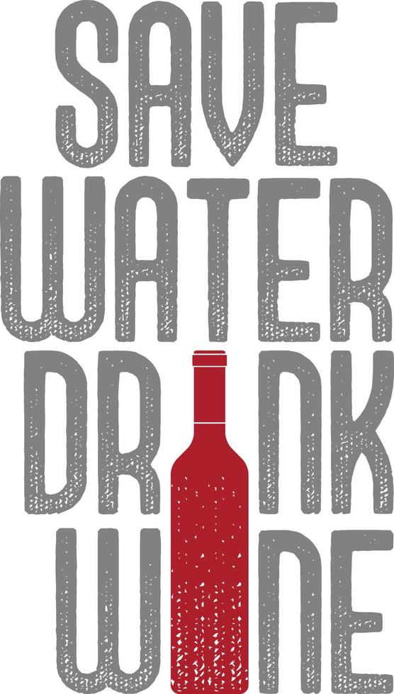 Save water, drink wine With Bottle Illustration. Vector quotes. Positive funny saying.