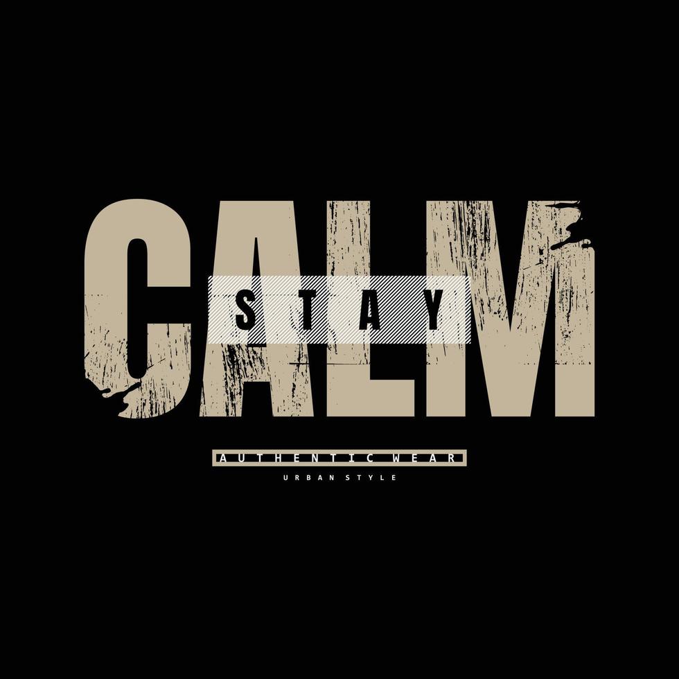 Stay calm typography slogan for print t shirt design vector