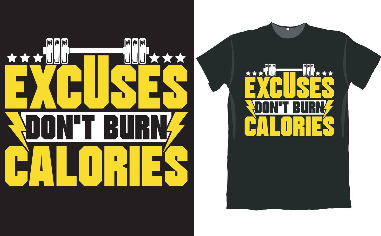 Excuses Do Not Burn Calories T Shirt Design vector