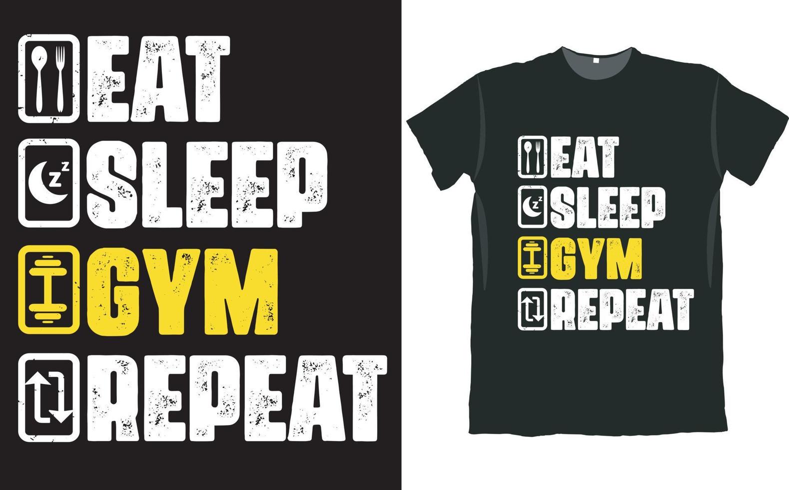 Eat Sleep Gym Repeat T Shirt Design vector