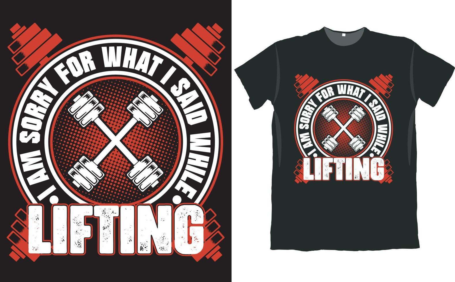 I am Sorry for What I Said While Lifting T Shirt Design vector