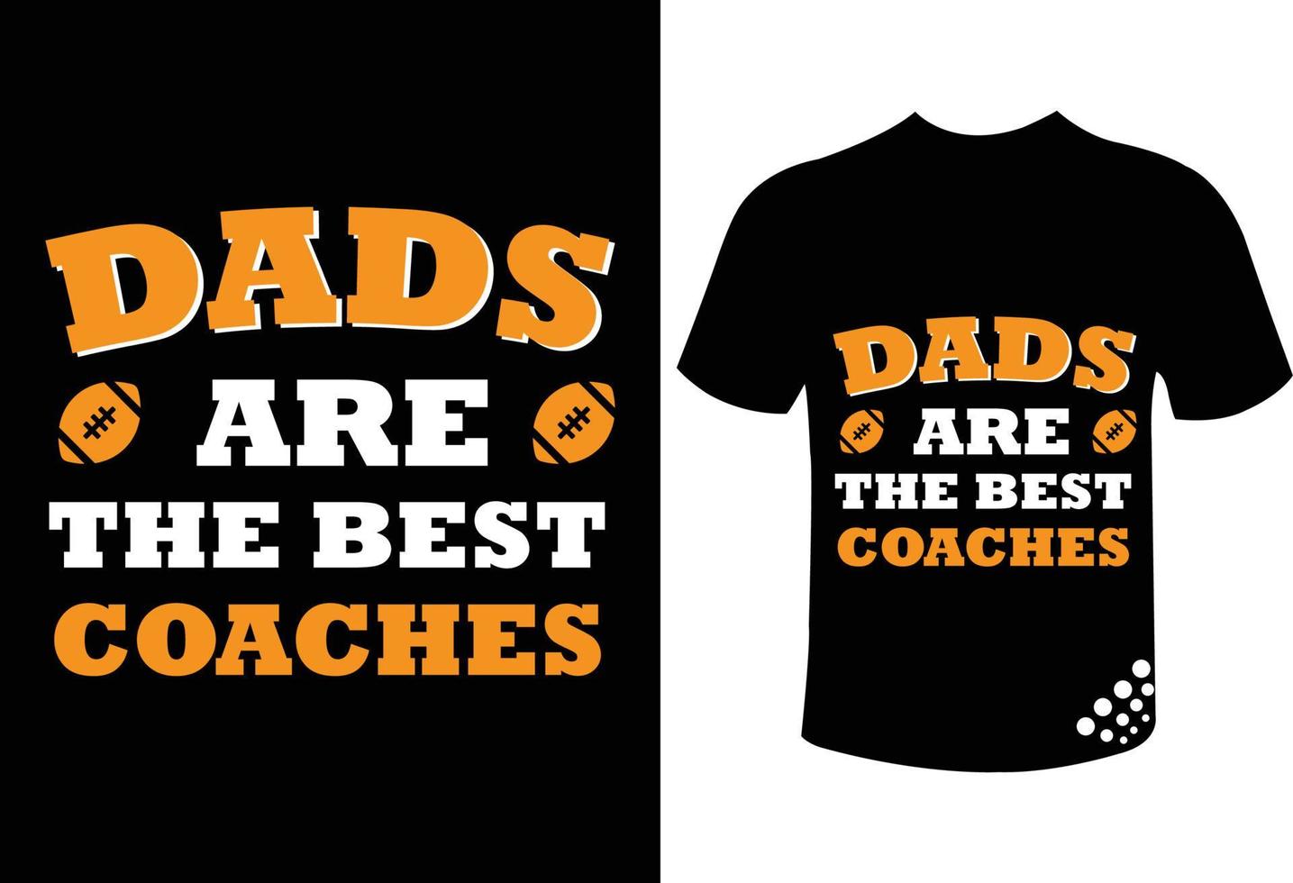 Dads are the best coaches for motivational football typography t-shirt design vector
