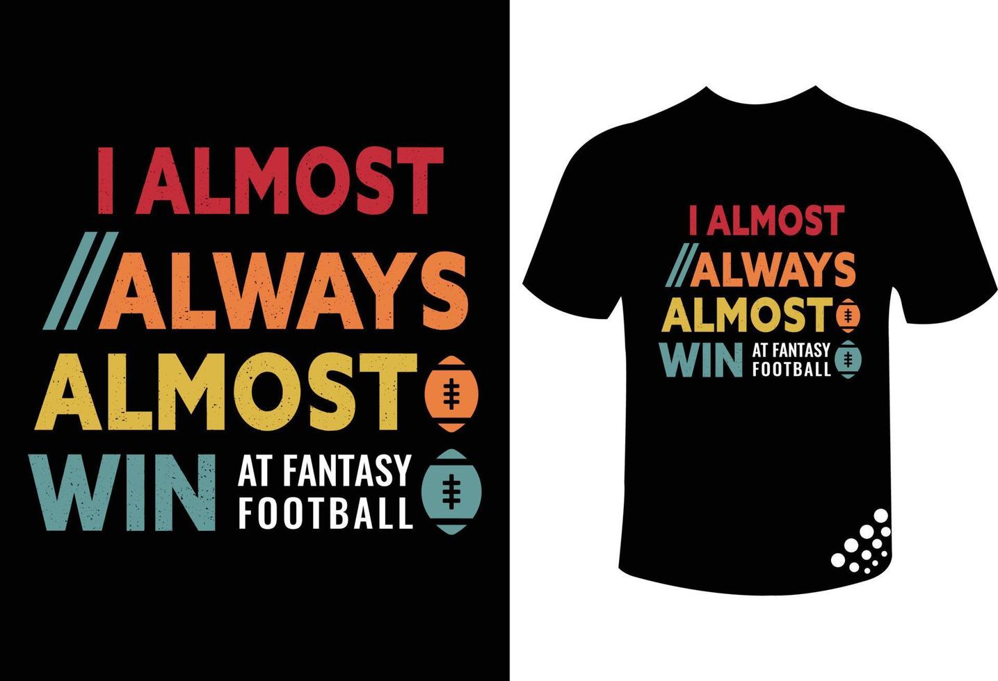 cita divertida del diseño de la camiseta de la tipografía del fútbol casi siempre casi gano en el fútbol de fantasía vector