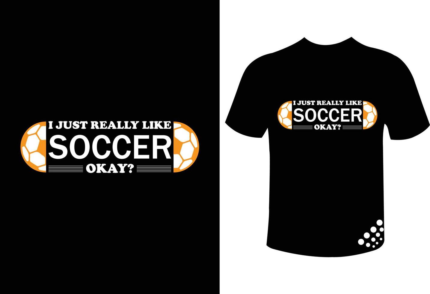 I just really like soccer okay funny football t-shirt design quote vector