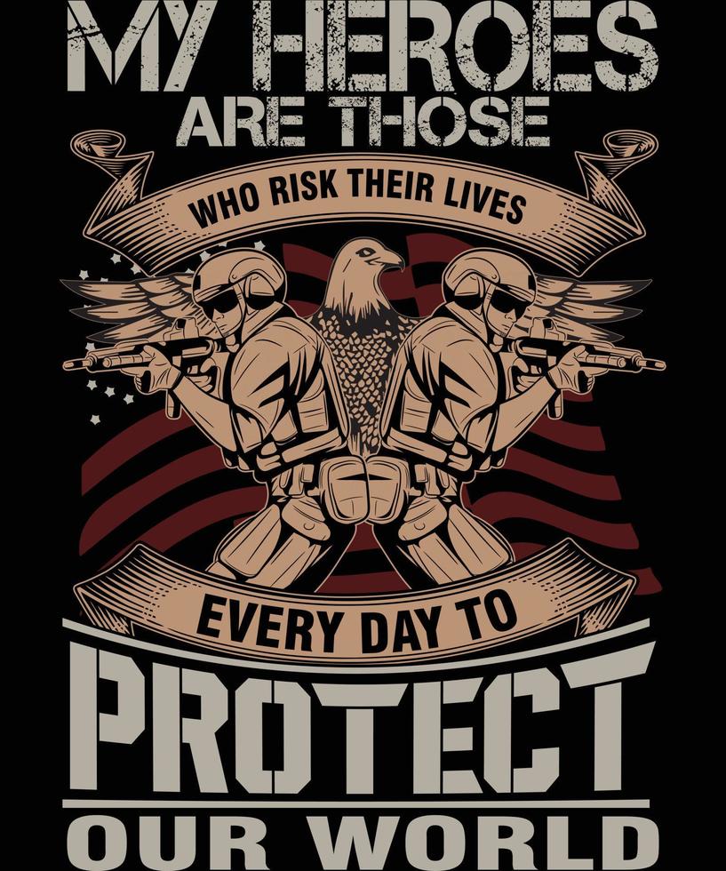 My heroes are those..... Veteran T Shirt Design vector