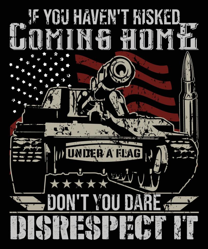 You have not risked...... Veteran T Shirt Design vector