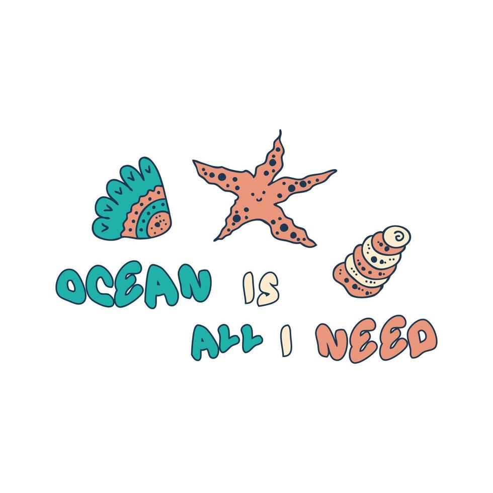 Marine summer print with shells, starfish and text OCEAN IS ALL I NEED. vector