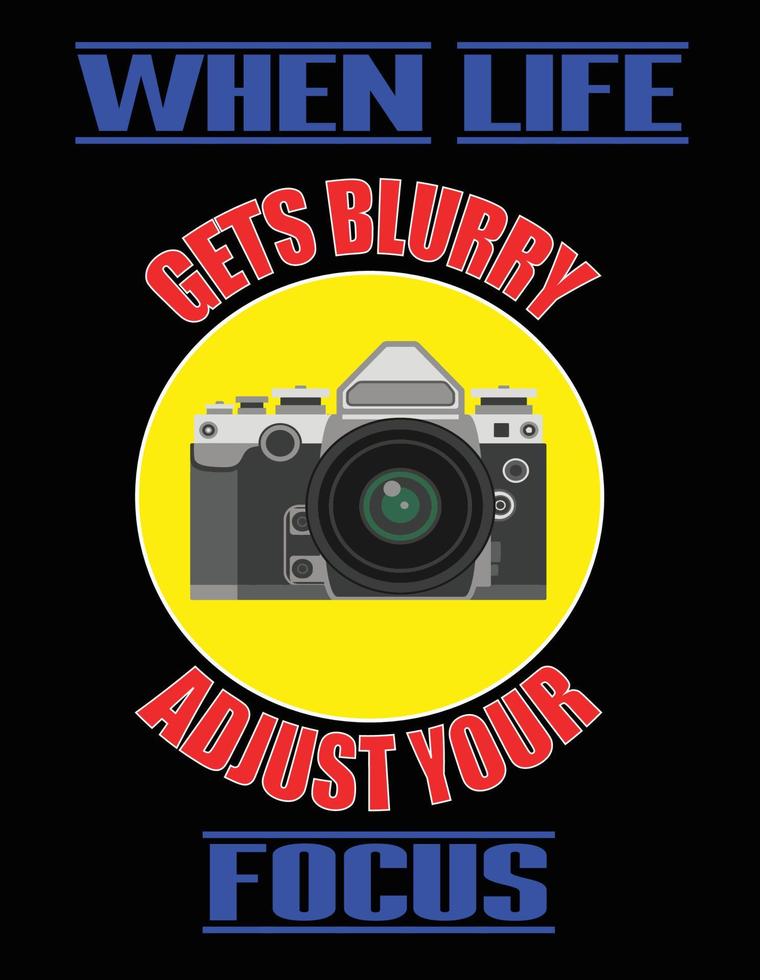 When Life Gets Blurry Adjust Your Focus vector