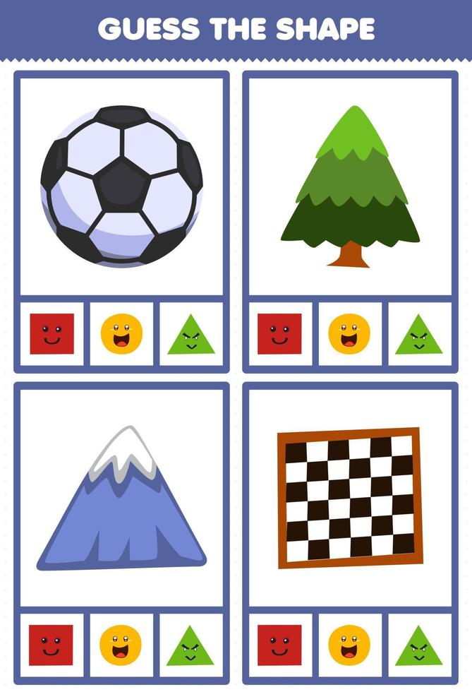 Education game for children guess the shape geometric figures and objects square chess board circle soccer ball triangle tree mountain worksheet vector