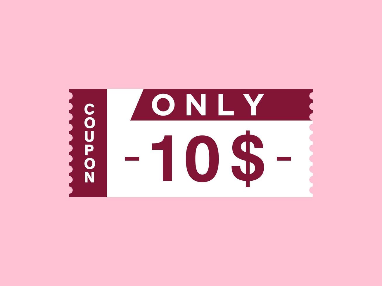 10 Dollar Only Coupon sign or Label or discount voucher Money Saving label, with coupon vector illustration summer offer ends weekend holiday